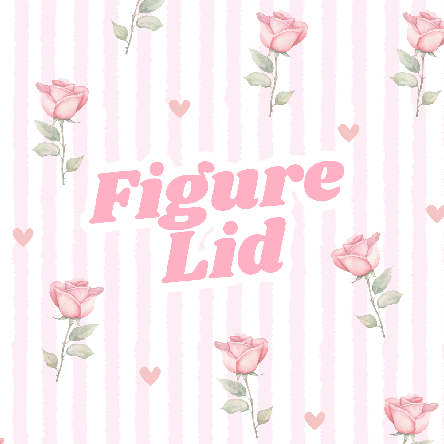Figure Lid